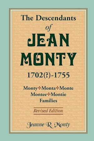 The Descendants of Jean Monty, 1702(?)-1755