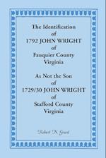 The Identification of 1792 John Wright of Fauquier County, Virginia, as Not the Son of 1792/30 John Wright of Stafford County, Virginia