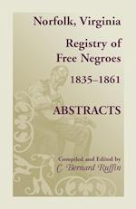Norfolk, Virginia Registry of Free Negroes, 1835-1861, Abstracts