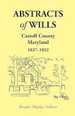 Abstracts of Wills, Carroll County, Maryland, 1837-1852