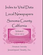 Index to Vital Data in Local Newspapers of Sonoma County, California, Volume 9, 1910-1912