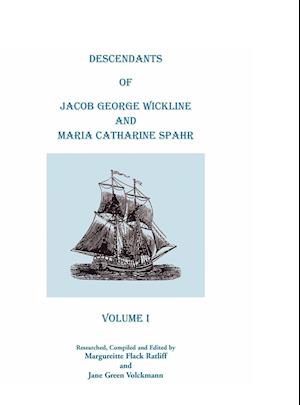 Descendants of Jacob George Wickline and Maria Catharine Spahr, Volume I