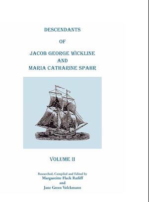 Descendants of Jacob George Wickline and Maria Catharine Spahr, Volume II