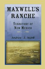 Maxwell's Ranche, Territory of New Mexico