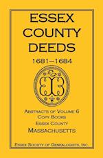 Essex County Deeds, 1681-1684, Abstracts of Volume 6, Copy Books, Essex County, Massachusetts