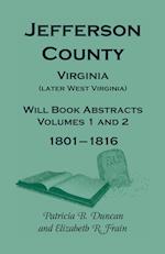 Jefferson County, Virginia (Later West Virginia), Will Book Abstracts, Volumes 1 and 2, 1801-1816