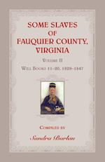 Some Slaves of Fauquier County, Virginia, Volume II