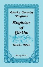 Clarke County, Virginia, Register of Births, 1853-1896