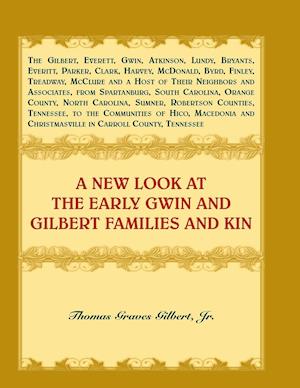 A New Look at the Early Gwin and Gilbert Families and Kin