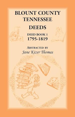 Blount County, Tennessee Deeds, Deed Book 1, 1795-1819