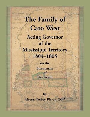 The Family of Cato West. Acting Governor of the Mississippi Territory, 1804-1805, on the bicentenary of his death