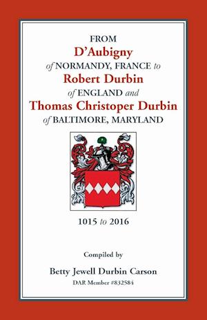 From D'Aubigny of Normandy, France to Robert Durbin of England and Thomas Christoper Durbin of Baltimore, Maryland