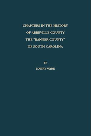 Chapters in the History of Abbeville County