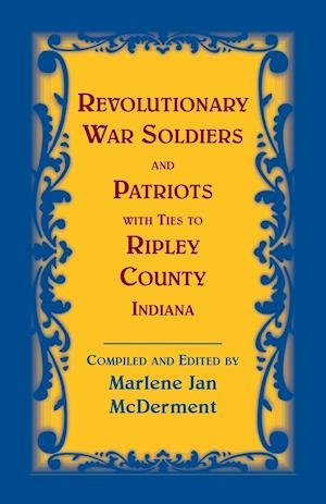 Revolutionary Soldiers and Patriots with ties to Ripley County, Indiana