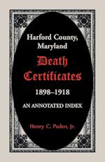 Harford County, Maryland Death Certificates, 1898-1918