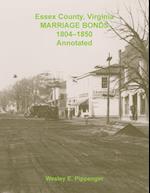 Essex County, Virginia Marriage Bonds, 1804-1850, Annotated