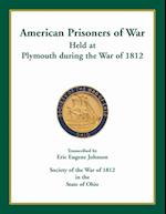 American Prisoners of War Held at Plymouth During the War of 1812