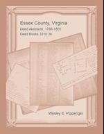 Essex County, Virginia Deed Abstracts, 1786-1805, Deed Books 33 to 36