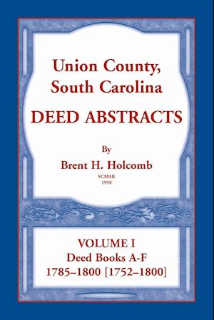 Union County, South Carolina Deed Abstracts, Volume I