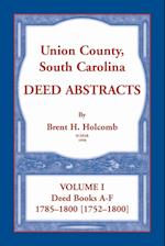 Union County, South Carolina Deed Abstracts, Volume I