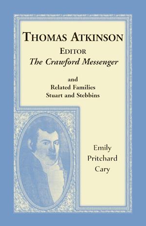 Thomas Atkinson, Editor, The Crawford Messenger and related families Stuart and Stebbins