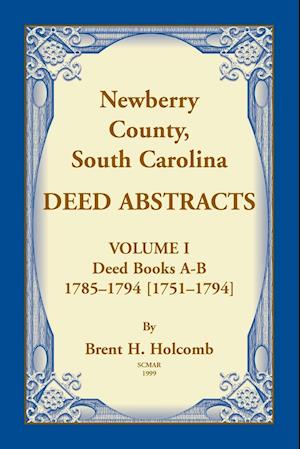 Newberry, County, South Carolina Deed Abstracts, Volume I