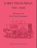 Early Texas News, 1831-1848. Abstracts from Early Texas Papers