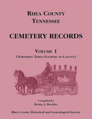 Rhea County, Tennessee Cemetery Records, Volume 1