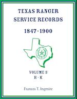 Texas Ranger Service Records, 1847-1900, Volume 3 H-K