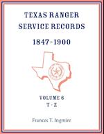 Texas Ranger Service Records, 1847-1900, Volume 6, T-Z