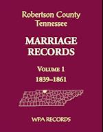 Robertson County, Tennessee Marriage Records, Volume 1, 1839-1861