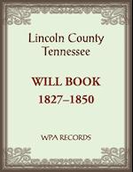 Lincoln County, Tennessee Will Book 1837-1850