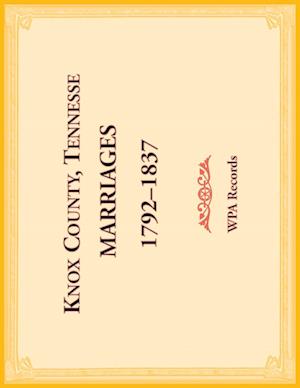 Knox County, Tennessee Marriages 1792-1837