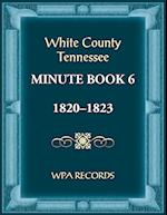 White County, Tennessee Minute Book 6, 1820-1823