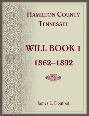 Hamilton County, Tennessee Will Book 1, 1862-1892