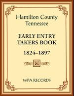 Hamilton County, Tennessee Early Entry Takers Book, 1824-1897