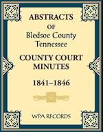 Abstracts of Bledsoe County, Tennessee Court Minutes, 1841-1846