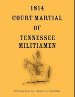 1814 Court Martial of Tennessee Militiamen