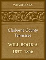 Claiborne County, Tennessee Will Book A, 1837-1846