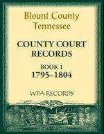 Blount County, Tennessee County Court Records, Book 1, 1795-1804