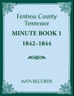 Fentress County, Tennessee Minute Book 1, 1842-1844