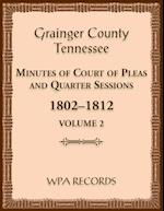 Grainger County, Tennessee Minutes of Court of Pleas and Quarter Sessions, Volume 2, 1802-1812