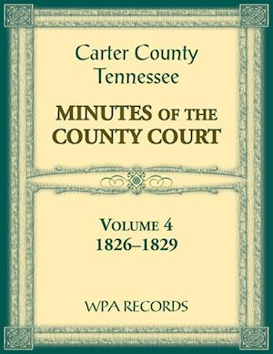 Carter County, Tennessee Minutes of County Court, 1826-1829, Volume 4