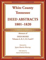 White County, Tennessee Deed Abstracts, 1801-1820. Abstracts of Deed Books Volumes A, B, C, D, E and F