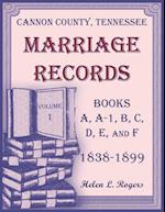 Cannon County, Tennessee Marriage Records, Books A, A-1, B, C, D, E, and F, 1838-1899, Volume 1