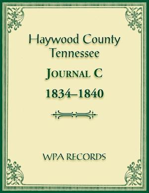 Haywood County, Tennessee Journal C, 1834-1840