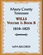 Maury County, Tennessee Wills Volume 1, Book B, 1810-1825