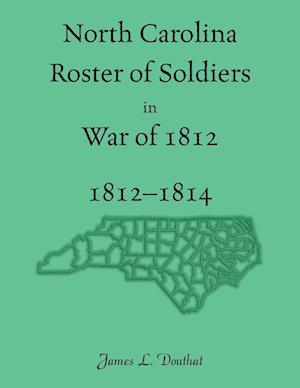 North Carolina Roster of Soldiers in War of 1812, 1812-1814