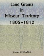 Land Grants in Missouri Territory, 1805-1812