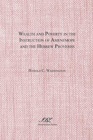 Wealth and Poverty in the Instruction of Amenemope and the Hebrew Proverbs